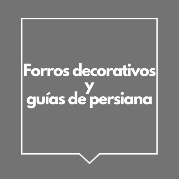 forros decorativos y guias de persiana